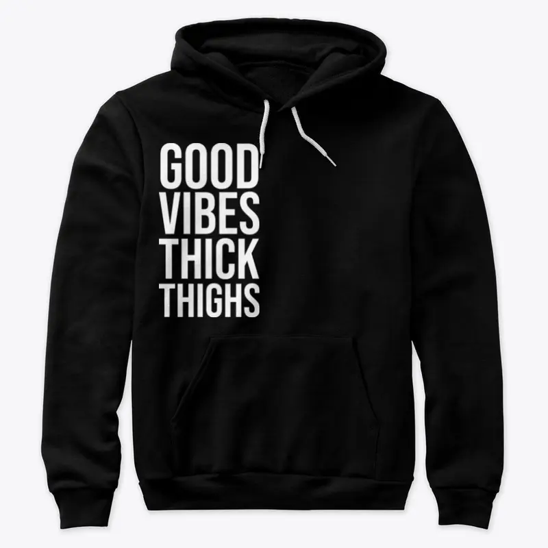 Good Vibes Thick Thighs